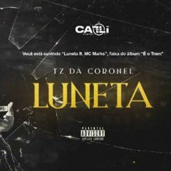 TZ da Coronel - Luneta ft. MC Marks