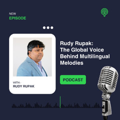 Rudy Rupak: The Global Voice Behind Multilingual Melodies