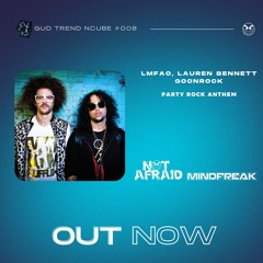 GTNCUBE#008 : LMFAO - Party Rock Anthem (NOT AFRAID x MINDFREAK REMIX) | TECHNO VERSION