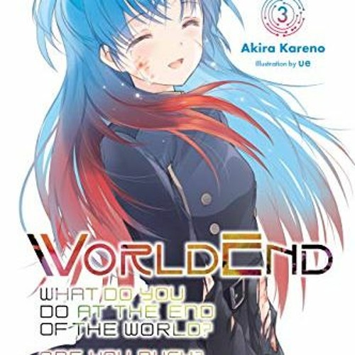 Get KINDLE 📌 WorldEnd: What Do You Do at the End of the World? Are You Busy? Will Yo
