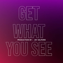 Get What U See (Remastered)