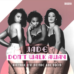 Jade - Don't Walk Away (Remix by Sonic Fiction)