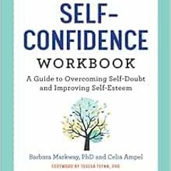 VIEW EPUB KINDLE PDF EBOOK The Self-Confidence Workbook: A Guide to Overcoming Self-Doubt and Improv