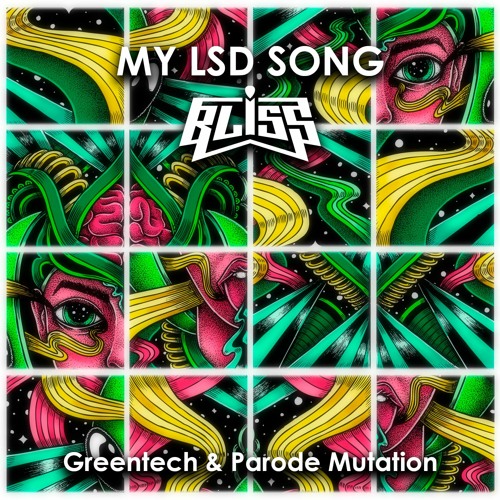 Bliss - My LSD Song  (Greentech & Parode Mutation)