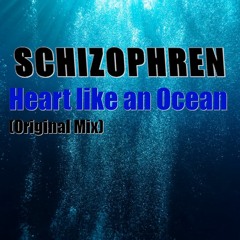 Schizophren - Heart Like An Ocean (Original Mix)FREE DOWNLOAD