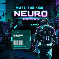 MUTE THE KIDS // EPISODE 1 // NEURO EDITION // DNB // 180BPM