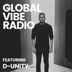 Global Vibe Radio 343 Feat. D-Unity (Unity Records)