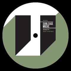 Premiere: Danny B - Don't Look Back [Sublease Music]