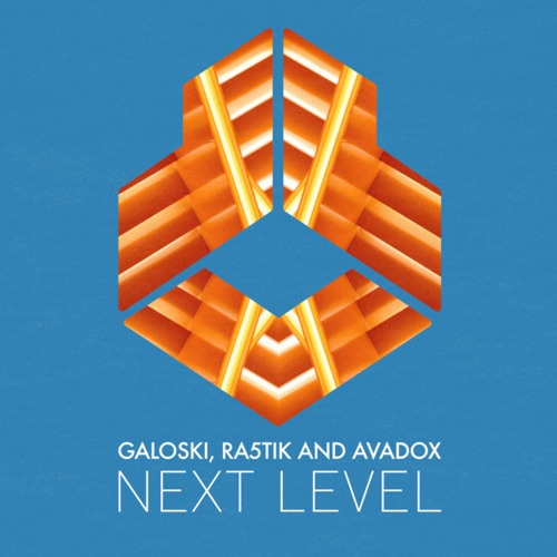 Galoski, Ra5tik and Avadox - Next Level