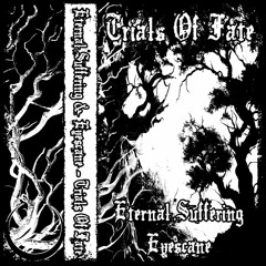 Eternal Suffering & Eyescane - Trials Of Fate (Cryptarchive Exclusive)