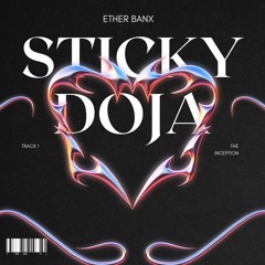 Sticky Doja- Ether Banx Beat By. NEKK