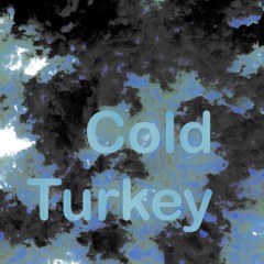 Cold turkey