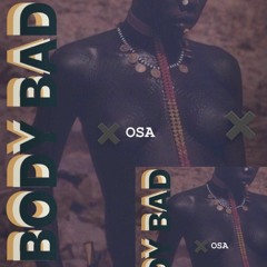 Body Bad (Prod. by Kwesi Arthur/Mixed by Beatz Dakay)