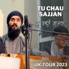 Tu Chau Sajjan | Gurbani Shabad Kirtan | Manbir Singh | UK Tour 2023