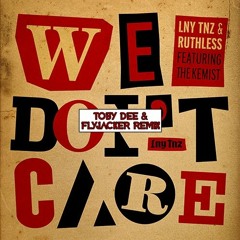 LNY TNZ & Ruthless - We Don't Care (Toby DEE & Flyjacker 2023 Remix)(Ft. The Kemist) #fvckgenres