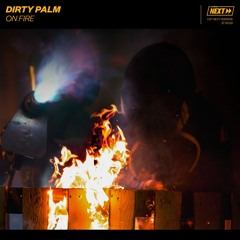 Dirty Palm - On Fire [OUT NOW]