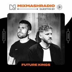 Laidback Luke Presents: Future Kings Guestmix | Mixmash Radio #353