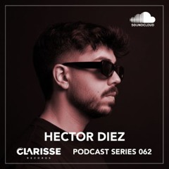 Clarisse Records Podcast CP062 mixed by Hector Diez