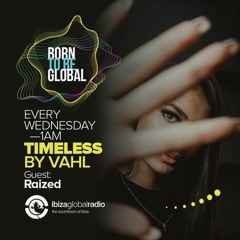 Raized Ibiza Global Radio Timeless.