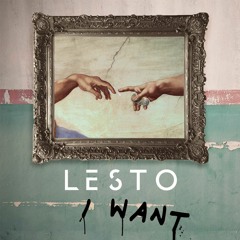 Lesto - I Want