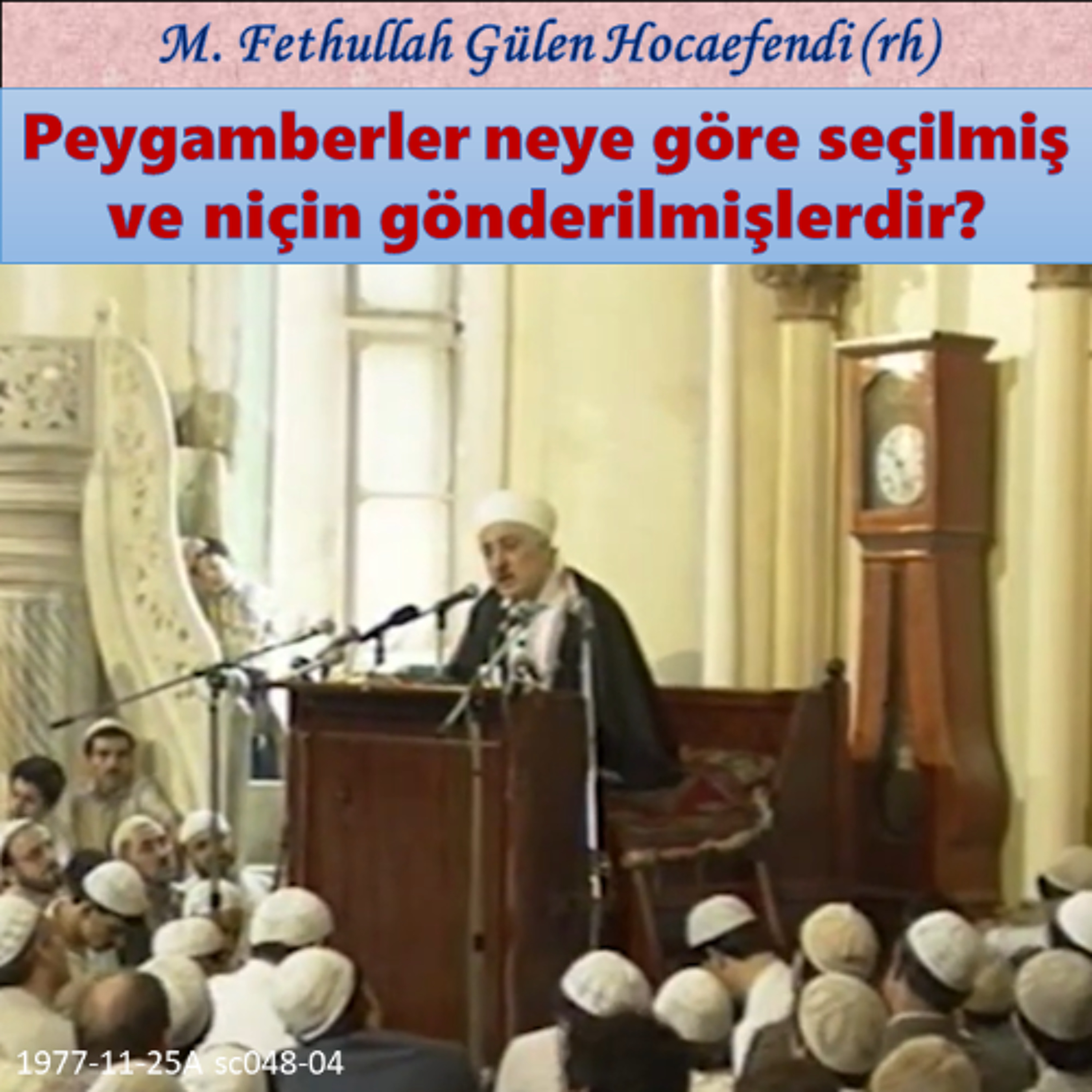 1977-11-25A sc048-04 Peygamberler neye göre seçilmiş ve niçin gönderilmişlerdir? episode artwork