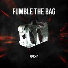 Fesko - Fumble The Bag