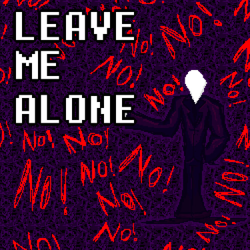 LEAVE ME ALONE ~ Man From The Forest