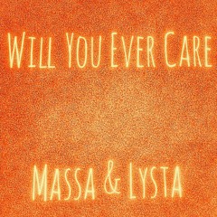 Will You Ever Care