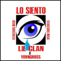 Lo Siento - Lil Clan Feat. Yovngross
