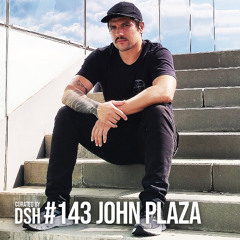 Curated by DSH #143: John Plaza