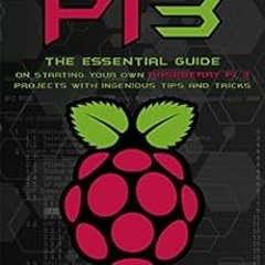 View PDF Raspberry Pi: The Essential Guide On Starting Your Own Raspberry Pi 3 Projects With Ingenio