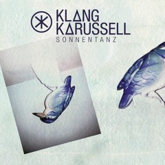 Klangkarussell - Sonnentanz (Peyote Liquid Bootleg)[Free Download]