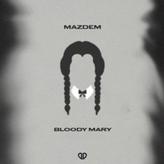 Mazdem - Bloody Mary (Extended Mix)