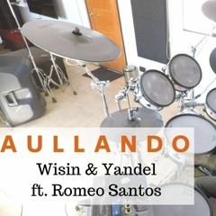 Aullando - Wisin & Yandel ft. Romeo Santos | drum cover bateria