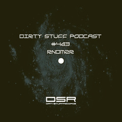 Dirty Stuff Podcast #483 | RNDMZR | 16.09.2025