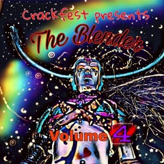 (VOL. 4) CRACKFEST PRESENTS: THE BLENDER