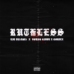 RUTHLESS (Feat. Young Gibby) Prod. Young Cortex