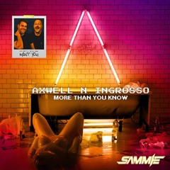 Axwell & Ingrosso vs Marten Horger - Want You More Than You Know (SAMMIE EDIT) [FREE DL]
