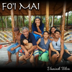 Vaniah Toloa - Fo'i Mai
