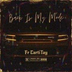 Fr CartiTay - Back In My Mode (Official Audio)