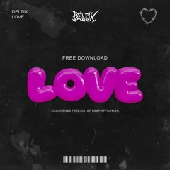 Deltix - LOVE (FREE DOWNLOAD)