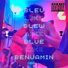 Blue Like Benjamin Mix 1 ***2nd Verse👀***
