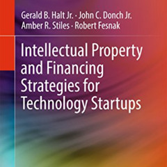 [ACCESS] KINDLE 💓 Intellectual Property and Financing Strategies for Technology Star