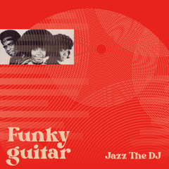 Funky Guitar - Jazz The DJ