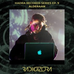 ALDERAAN | Hadra Records series Ep. 9 | 07/09/2021