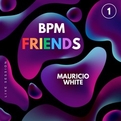 BPM FRIENDS