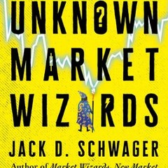 Download PDF Unknown Market Wizards: The Best Traders You've Never Heard of (Market Wizards, #5) - J
