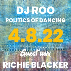 DJ ROO Politics of Dancing 4.8.22