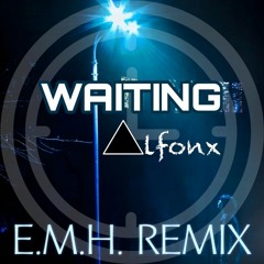 Alfonx - Waiting (E.M.H. Remix)