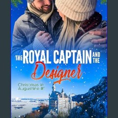{pdf} ⚡ The Royal Captain and the Designer (Christmas in Augustine Book 1) PDF Full